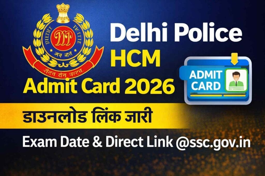 Delhi Police HCM Admit Card 2026