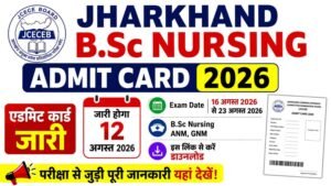 Jharkhand B.Sc Nursing Admit Card 2026
