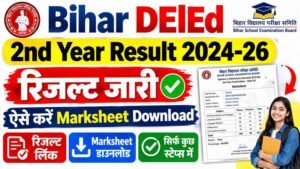 Bihar DElEd 2nd Year Result 2024-26