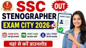 SSC Stenographer Exam City 2026 Out